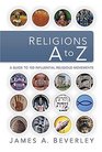 Religions A to Z A Guide to the 100 Most Influential Religious Movements