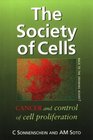 The Society of Cells Cancer and Control of Cell Proliferation