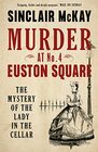 Murder at No 4 Euston Square The Mystery of the Lady in the Cellar