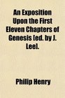 An Exposition Upon the First Eleven Chapters of Genesis