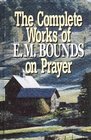 The complete works of EM Bounds on prayer