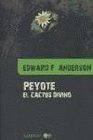 Peyote El Cactus Divino/ Peyote The Divine Cactus