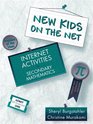 New Kids on the Net Internet Activities in Secondary Mathematics