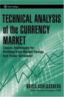 Technical Analysis of the Currency Market : Classic Techniques for Profiting from Market Swings and Trader Sentiment (Wiley Trading)