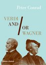 Verdi and/or Wagner Two Men Two Worlds Two Centuries