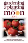 Gardening and Planting by the Moon 2011 Higher Yields in Vegetables and Flowers
