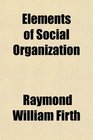 Elements of Social Organization