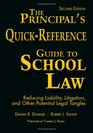 The Principal's QuickReference Guide to School Law Reducing Liability Litigation and Other Potential Legal Tangles