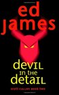 Devil in the Detail: Scott Cullen Mysteries 2 (Volume 2)