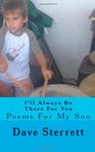 I'll Always Be There For You Poems For My Son