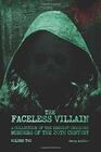 The Faceless Villain A Collection of the Eeriest Unsolved Murders of the 20th Century Volume Two