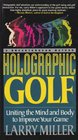 Holographic Golf Uniting the Mind and Body to Improve Your Game
