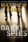 Dark Spies A Spycatcher Novel