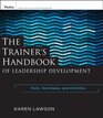 The Trainer's Handbook of Leadership Development Tools Techniques and Activities