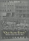 Old Slow Town Detroit during the Civil War