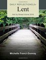 Not By Bread Alone: Daily Reflections for Lent 2018