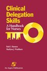Clinical Delegation Skills A Handbook for Nurses