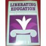 Liberating Education
