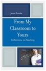 From My Classroom to Yours Reflections on Teaching