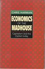 Economics of the Madhouse