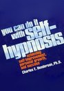 You Can Do It With Self Hypnosis