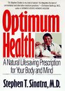 Optimum Health  A Lifesaving Prescription for Your Body and Mind