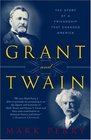 Grant and Twain  The Story of an American Friendship
