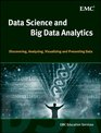 Data Science and Big Data Analytics Discovering Analyzing Visualizing and Presenting Data