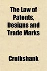 The Law of Patents Designs and Trade Marks