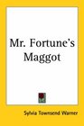 Mr Fortune's Maggot