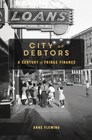 City of Debtors A Century of Fringe Finance