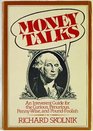 Money Talks An Irreverent Guide for the Curious Penurious PennyWise and PoundFoolish
