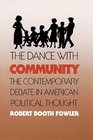 The Dance with Community The Contemporary Debate in American Political Thought