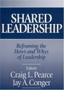Shared Leadership Reframing the Hows and Whys of Leadership