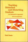 Teaching Disturbed and Disturbing Students An Integrative Approach