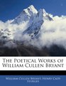 The Poetical Works of William Cullen Bryant