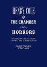 Henry Cole and the Chamber of Horrors The Curious Origins of the VA