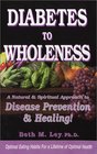 Diabetes to Wholeness A Natural and Spiritual Approach to Disease Prevention  Healing