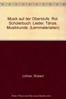 Musik auf der Oberstufe Rot Schlerbuch Lieder Tnze Musikkunde