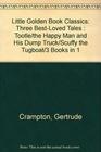 Three Best Loved Tales by Tibor Gergely/the Happy Man and His Dump Truck/Tootle/Scuffy the Tugboat