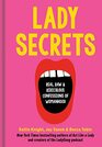 Lady Secrets Real Raw and Ridiculous Confessions of Womanhood