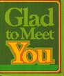 Glad To Meet You (Ginn Reading Program, Level 7)