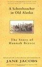 A Schoolteacher in Old Alaska : The Story of Hannah Breece