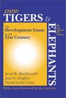 New Tigers and Old Elephants The Development Game in the 1990s and Beyond