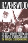 Ravenswood The Steelworker's Victory and the Revival of American Labor