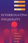 Interrogating Inequality Essays on Class Analysis Socialism and Marxism