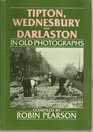 Wednesbury Tipton and Darlaston in Old Photographs