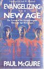Evangelizing the New Age The Power of the Gospel Invades the New Age Movement