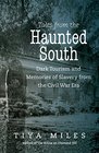Tales from the Haunted South Dark Tourism and Memories of Slavery from the Civil War Era