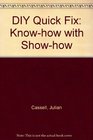 DIY Quick Fix Knowhow with Showhow